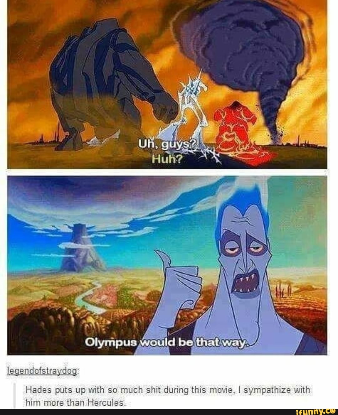 Hades puts up with se much shit during this movie. I sympathize with
him more than Here