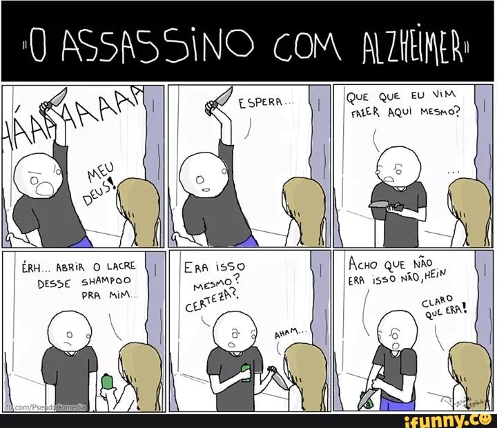 ASSASSINO com
QUE Que EU NIM AQui MEsmo! I
I ÉRH... O LACRE DESSE SHAMPOO
I PRA MIM,
I E RA o mesno?
Acno que Não
ERA iss0 NÃO HEIM