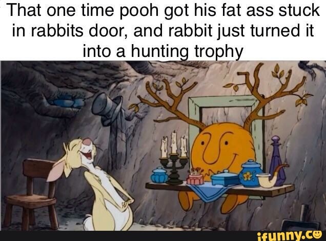 Winnie-the-Pooh memes.