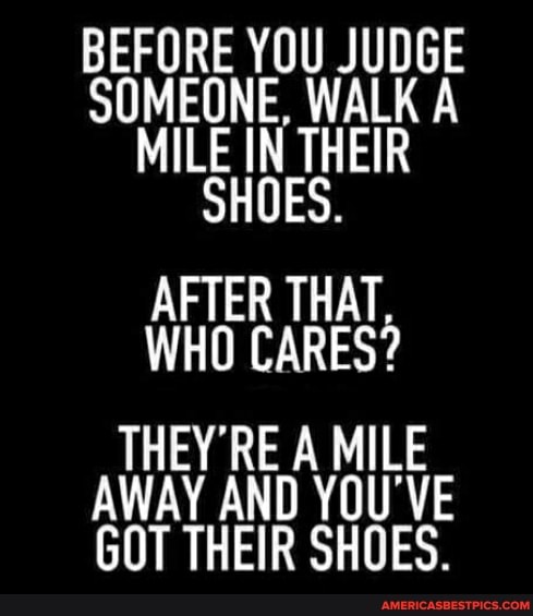 AFTER THAT,
WHO CARES?
THEY'RE A MILE AWAY AND YOU'VE GOT THEIR SHUES.