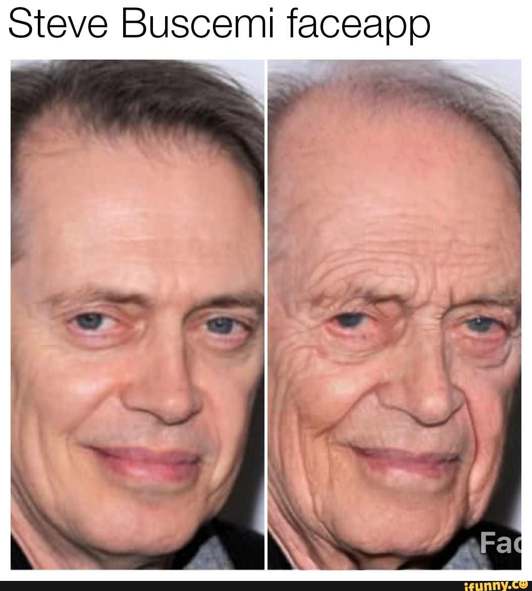 Steve Buscemi faceapp iFunny