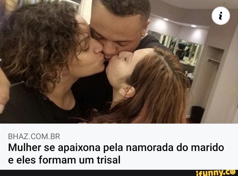 BR Mulher se apaixona pela namorada do marido e eles formam um trisal