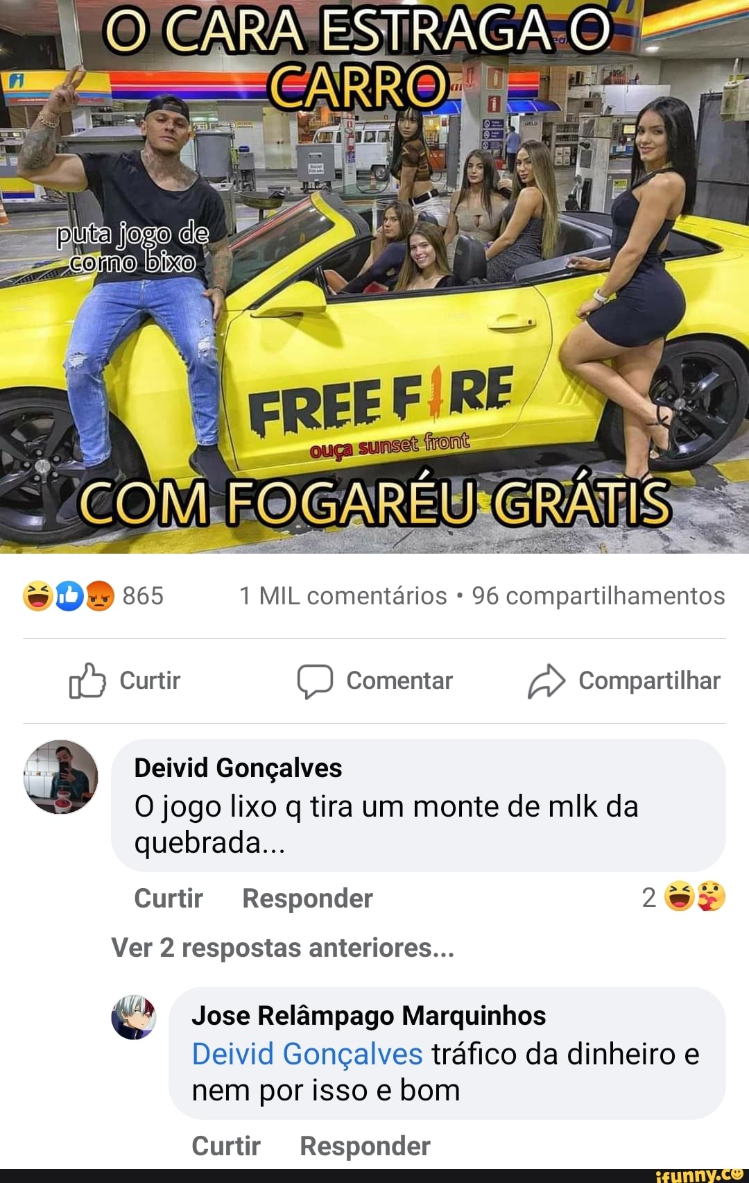 CARA
IR
DB 865 1 MIL comentários 96 compartilhamentos
Curtir Comentar Compartilhar
Deivid Gonçalves
O jogo lixo tira um monte de mlk da quebrada...
Curtir Responder
Ver 2 respostas anteriores...
Jose Relâmpago Marquinhos
Deivid Gonçalves tráfico da dinheiro e nem por isso e bom
Curtir Responder