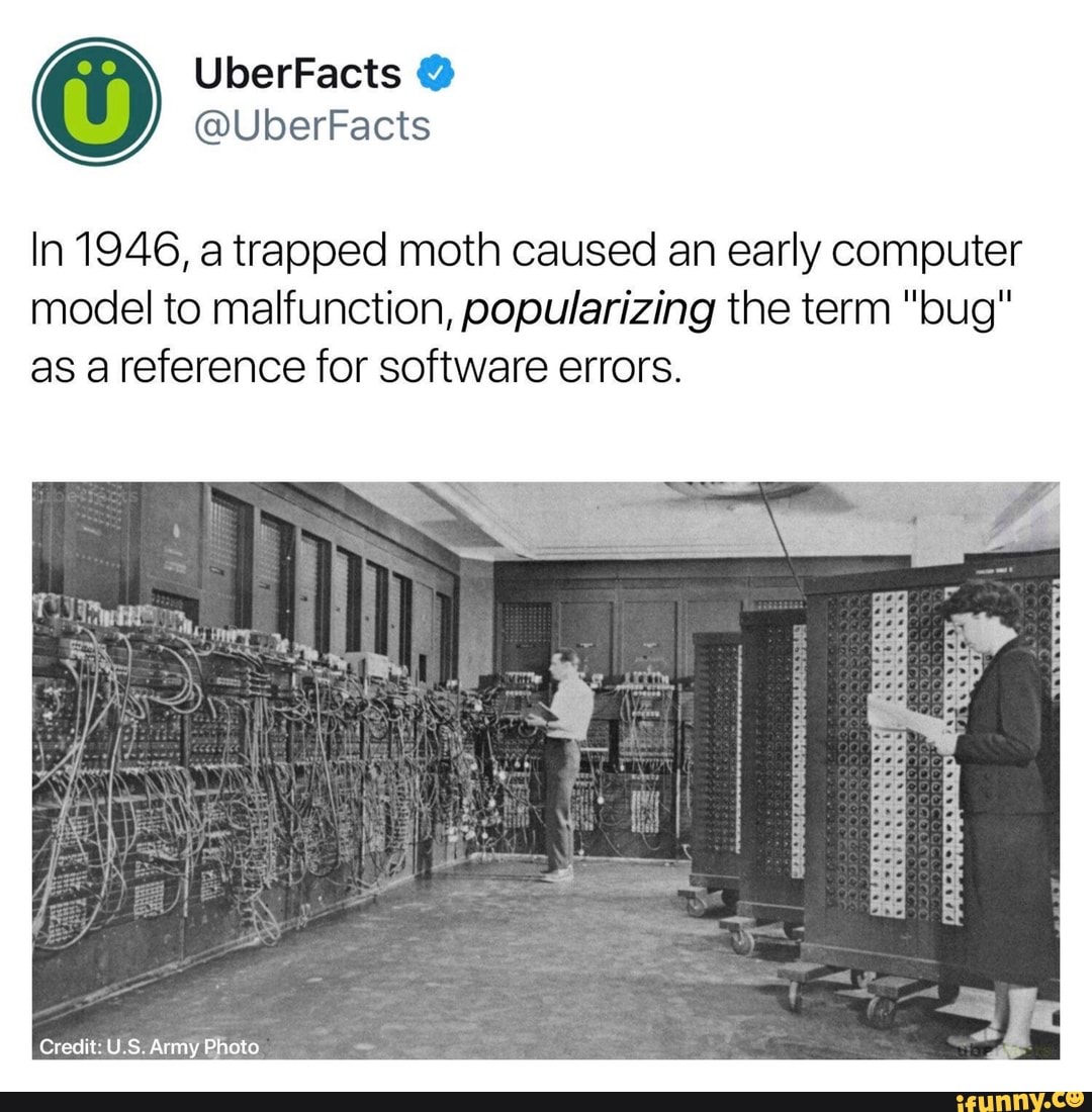 In 1946, a trapped moth caused an early computer model to malfunction ...