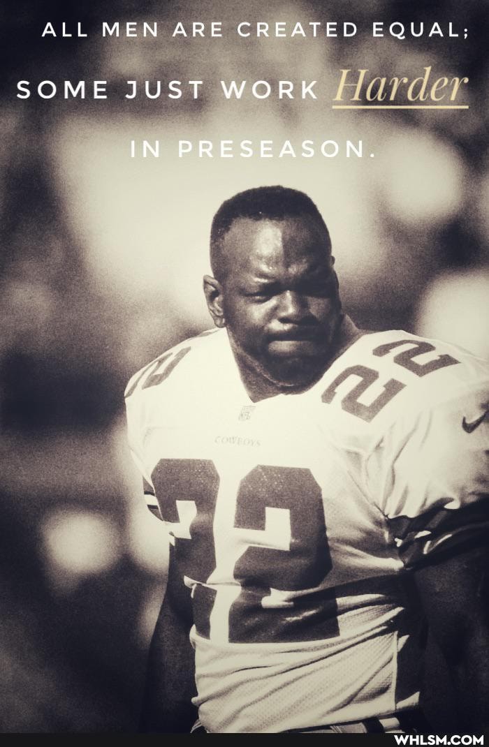 ALL MEN ARE CREATED EQUAL;
SOME JUST WORK
IN PRESEASON.