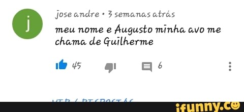 meu nome e
Augusto minha avo me