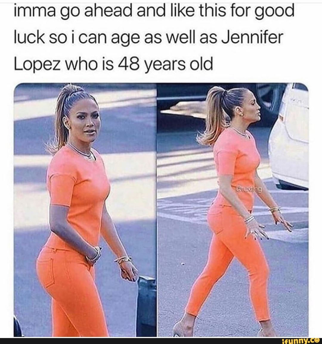 imma go ahead and like this for good luck so ican age as well as Jennifer
Lopez who is 48 years old