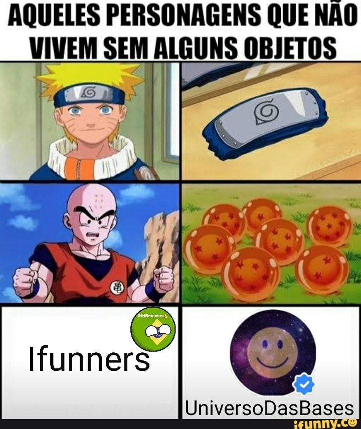 AQUELES PERSONAGENS QUE NÃO VIVEM SEM ALGUNS OBJETOS
UniversoDasBases