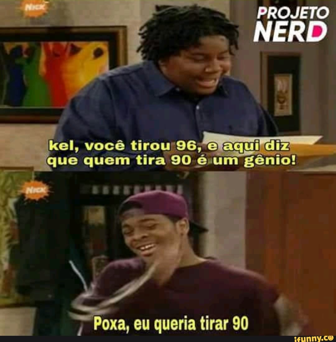 Mil
kel, você tirou/96,elaqui gênio!
7
Poxa, eu queria tirar 90
4