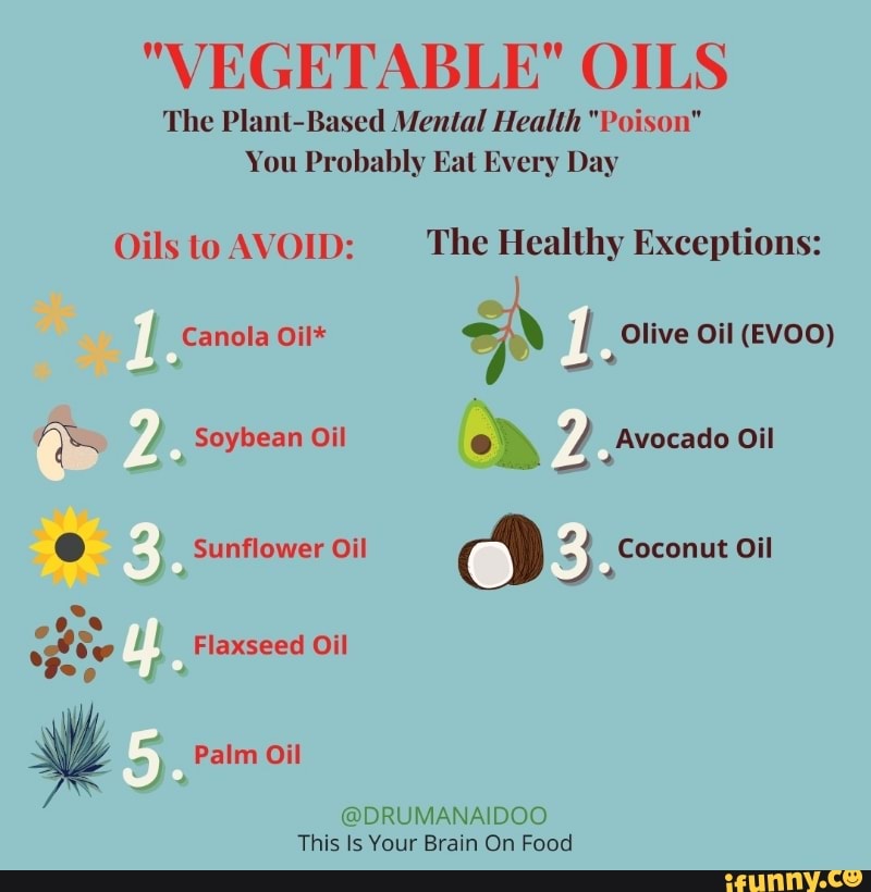 "VEGETABLE" OILS The PlantBased Mental Health "Poison" You Probably