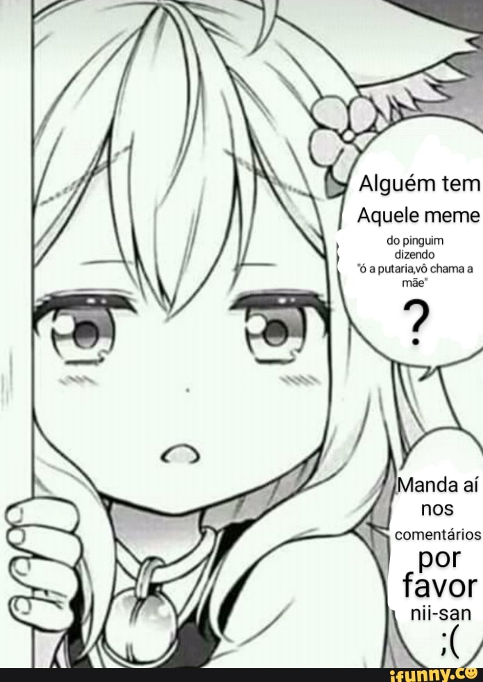 Alguém tem
Aquele meme