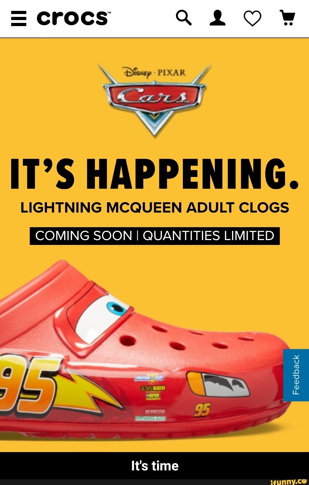 crocs F IT'S HAPPENING. LIGHTNING MCQUEEN ADULT CLOGS COMING SOON I  QUANTITIES LIMITED I Feedback It's time - It's time - iFunny