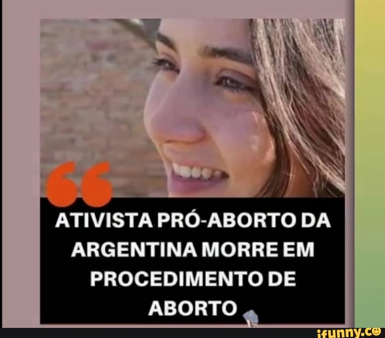 ATIVISTA PRÓ-ABORTO DA ARGENTINA MORRE EM PROCEDIMENTO DE ABORTO