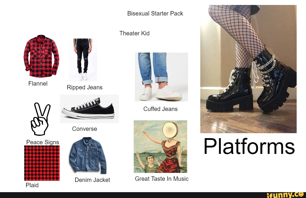 Eftermæle Ofte talt Ja Bisexual Starter Pack Theater Kid Flannel Ripped Jeans Cuffed Jeans PI  Platforms Converse Peace Signs Plaid Denim Jacket Great Taste In Music -  iFunny