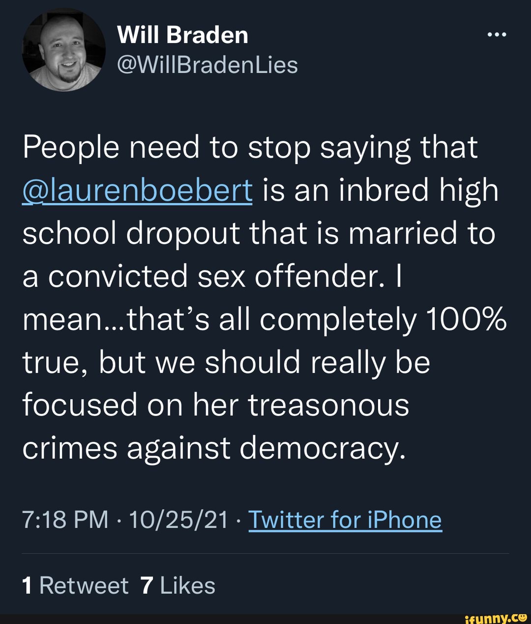 Will BradenWilIIBradenLies People need to stop saying thatlaurenboebert is an inbred high school dropout
