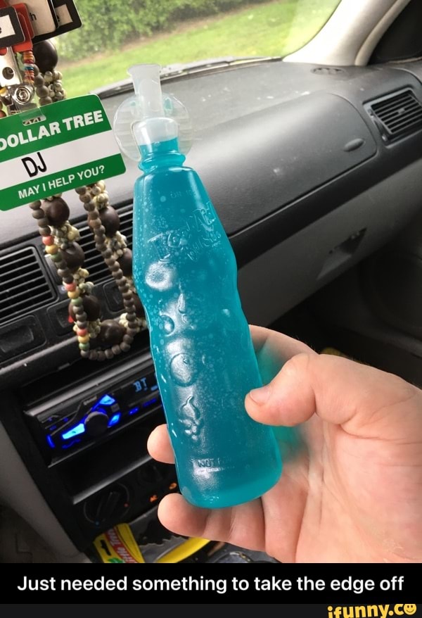 WA 4
Just needed something to take the edge off - Just needed something to take the edge off