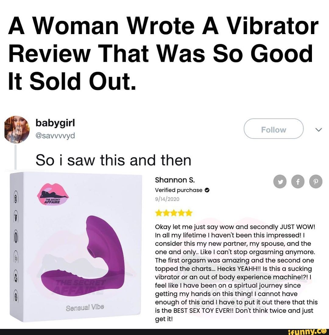 A Woman Wrote A Vibrator Review That Was So Good It Sold Out. babygirl  @savvvvyd So