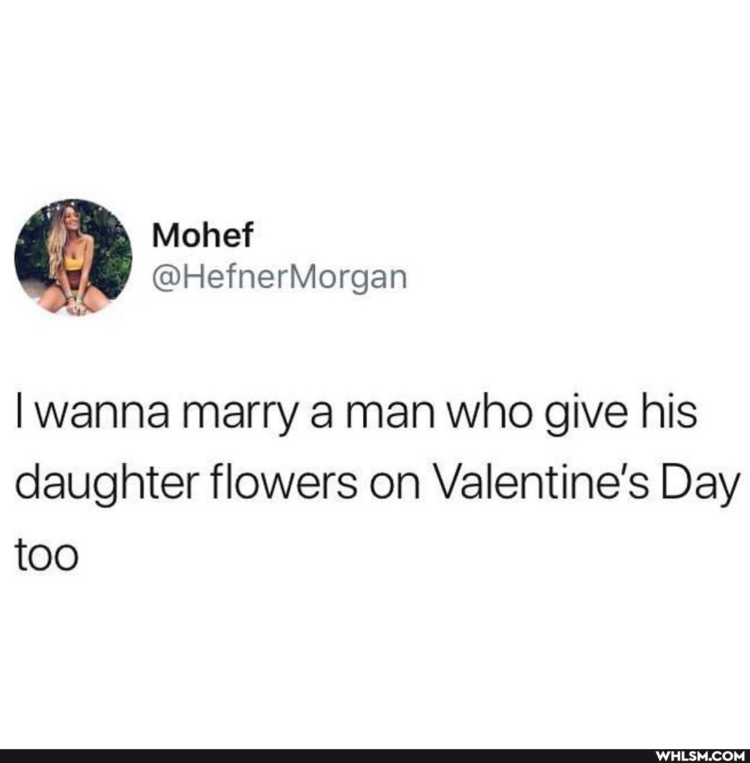 @HefnerMorgan
I wanna marry a man who give his daughter flowers on Valentine's Day too