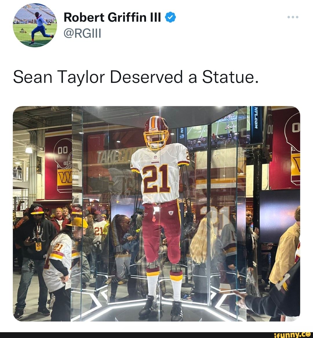 Robert Griffin III on X: Sean Taylor Deserved a Statue.   / X