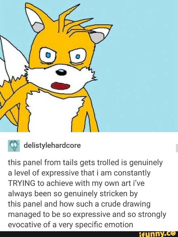 CQ delistylehardcore this panel from tails gets trolled is genuinely a leve...