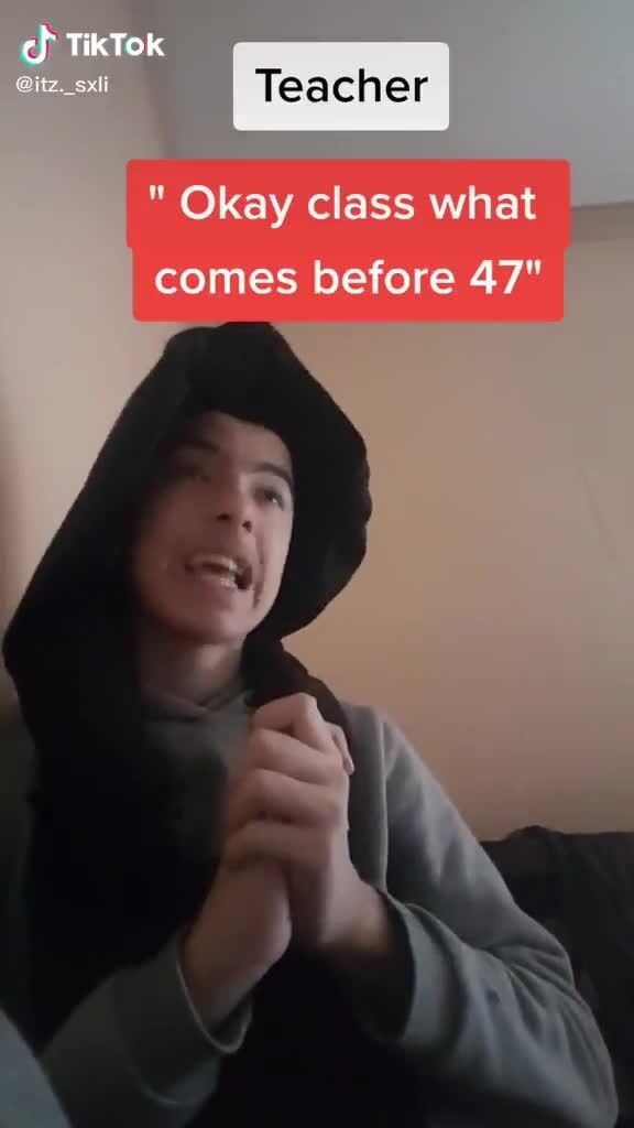 Tiktok Teacher Okay Class What Comes Before 47 Ifunny