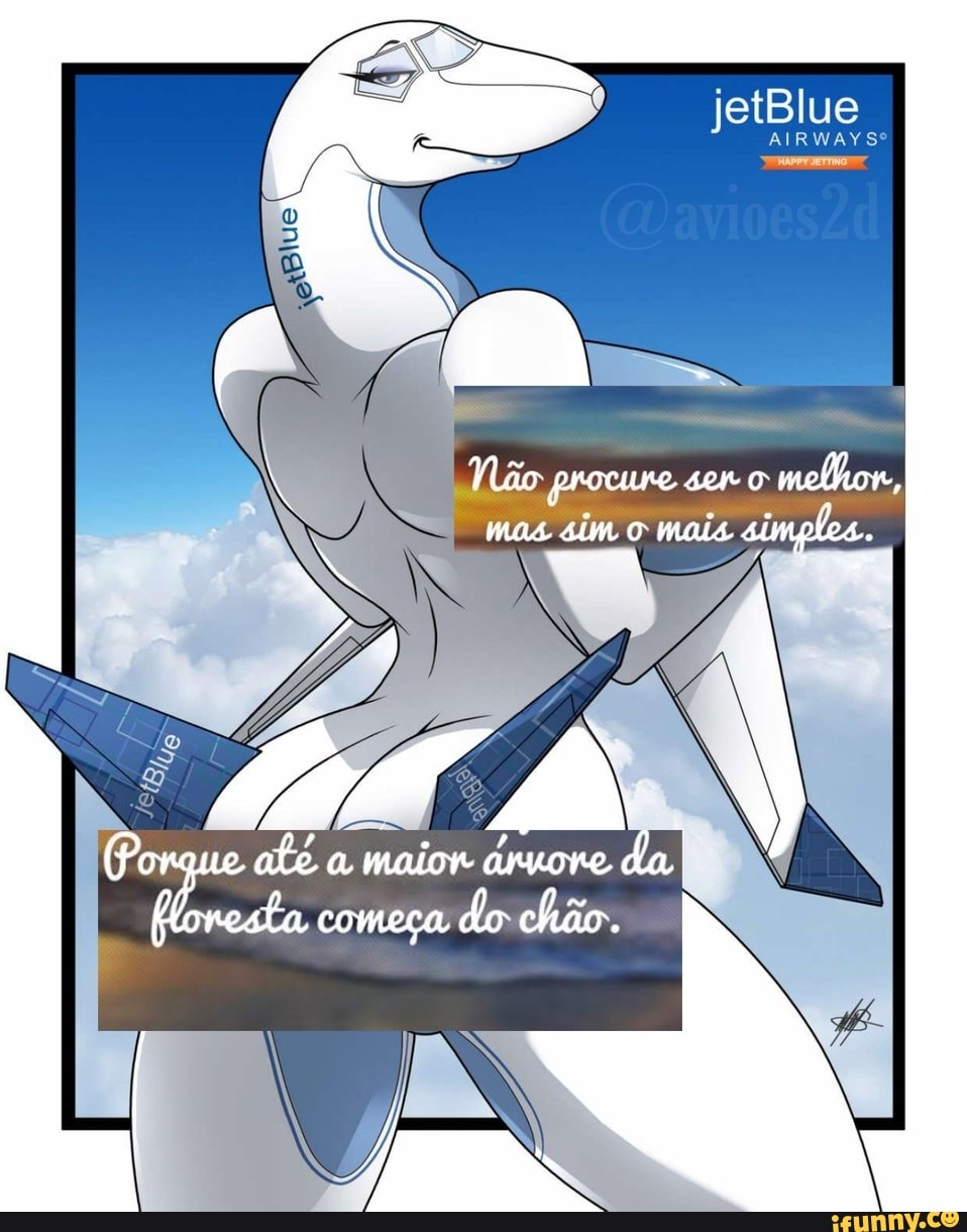 procune o melhor, mas O mais simples.
AS
(Po te a maior aruore da
resta começa do chão.