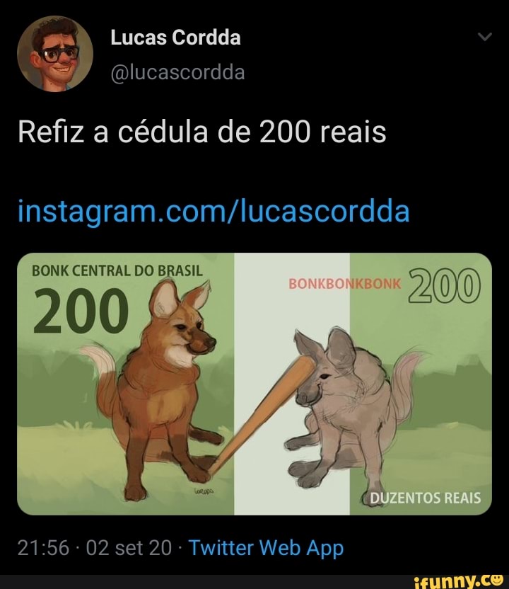 Lucas Cordda
(Dlucascordda
Refiz a cédula de 200 reais
BONK CENTRAL DO BRASIL
REAIS
200