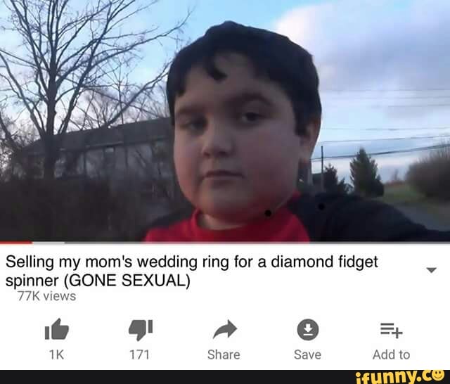 Selling My Mom S Wedding Ring For A Diamond Fidget Spinner Gone Sexual Selling My Mom S Wedding Ring For A Diamond Fidget Spinner Gone Sexual