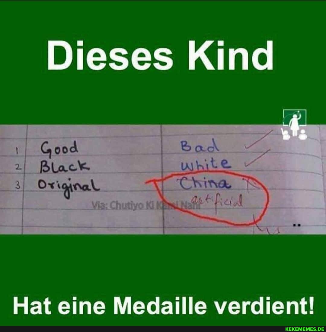 Dieses Kind
Black
Hat eine Medaille verdient!