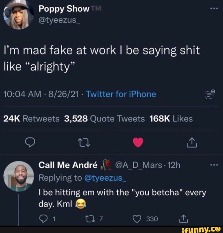 Poppy Shit Poppy Shay I'm mad fake at work I be saying shit like