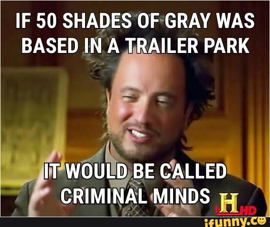 If 50 Shades O F Gray Was Based In A Trailer Park