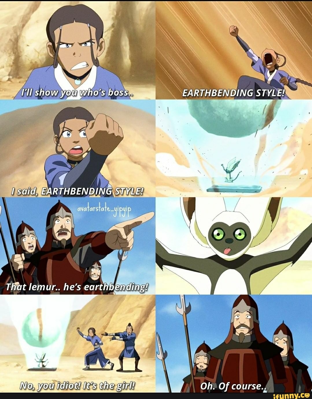 I'll show yotwho's boss.. said, EARTHBENDING STYLE! EARTHBENDING STYLE ...