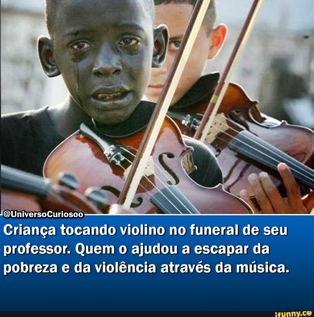 curioso
Criança tocando violino no funeral de seu professor. Quem o ajudou a escapar da pobreza e da violência através da música.