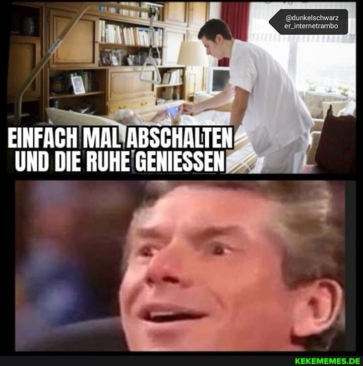 EINFACH MAL ABSCHÄLTEN-
UND DIE RÜHE GENIESSEN