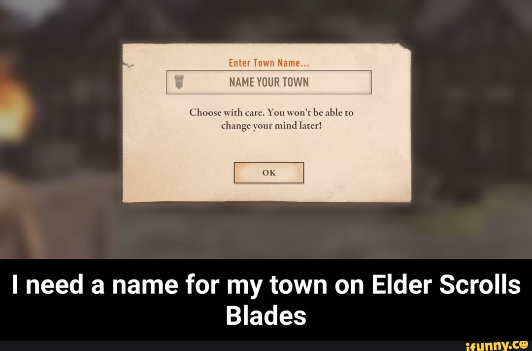 I Need A Name For My Town On Elder Scrolls Blades I Need A Name For My Town On Elder Scrolls Blades