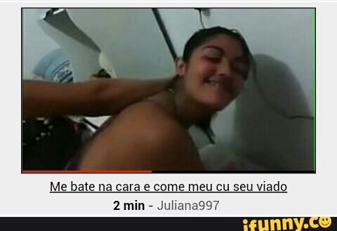 Me bate na cara e come meu cu seu viado
2 min