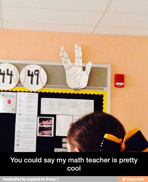 You could say my math teacher is pretty
cool - You could say my math teacher is pretty cool