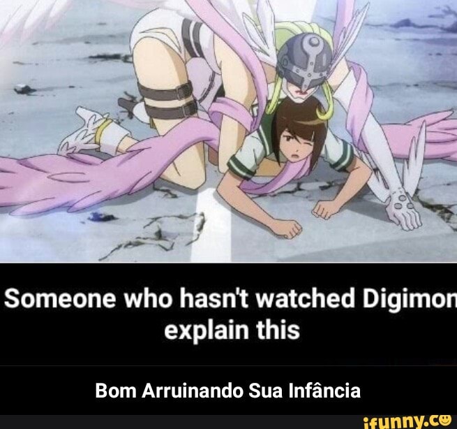 NY
Someone who hasn't watched Digimo explain this
Bom Arruinando Sua Infancia - Bom Arruinando Sua Infância