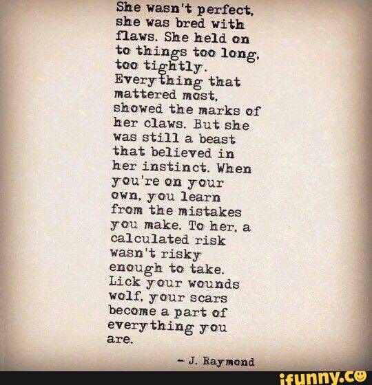She wasn't perfect. she was bred with ﬂaws. She held on to things too ...