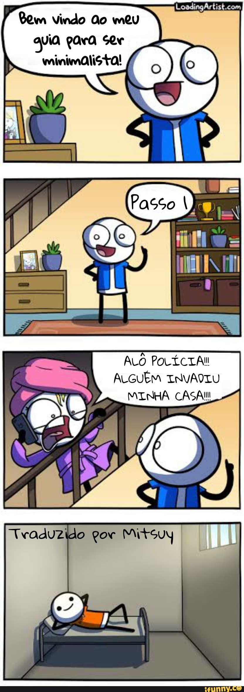 Yem vindo Go meu
VIA minimalista!
ALO do
ALGUÉM INVADIU MINHA CASA
[Traduzi
ido