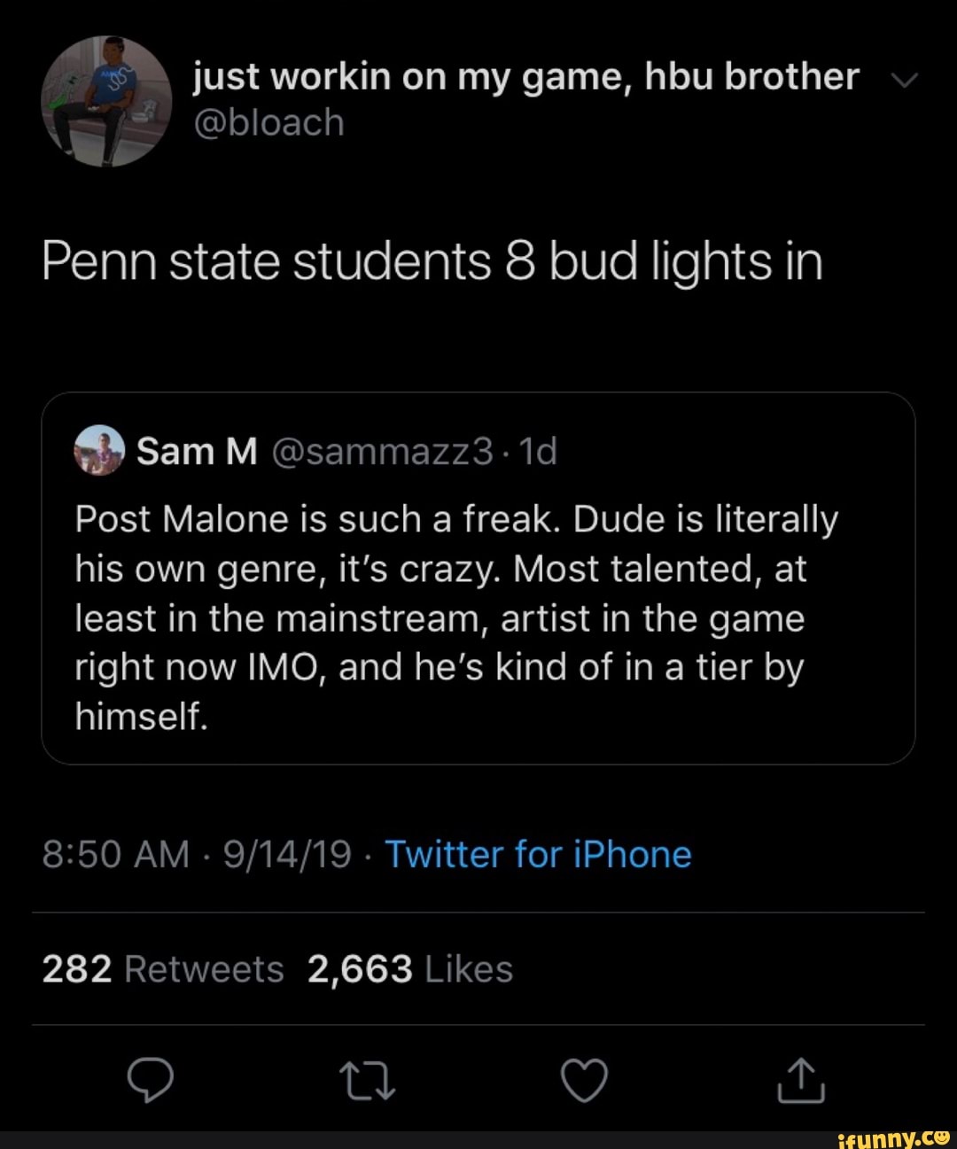 Penn state students 8 bud lights in & Sam M @sammazz3-1d Post Malone is ...