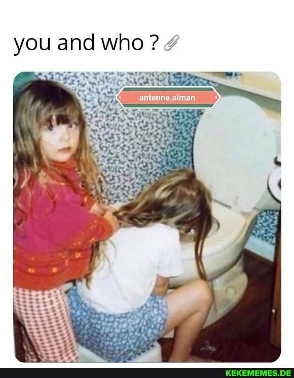 you and who ? 4