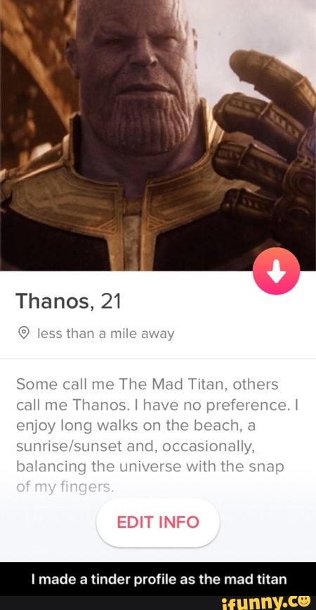 thanos 21 imadea nderpro easthemad i made a tinder profile as the mad titan ifunny thanos 21 imadea nderpro easthemad i