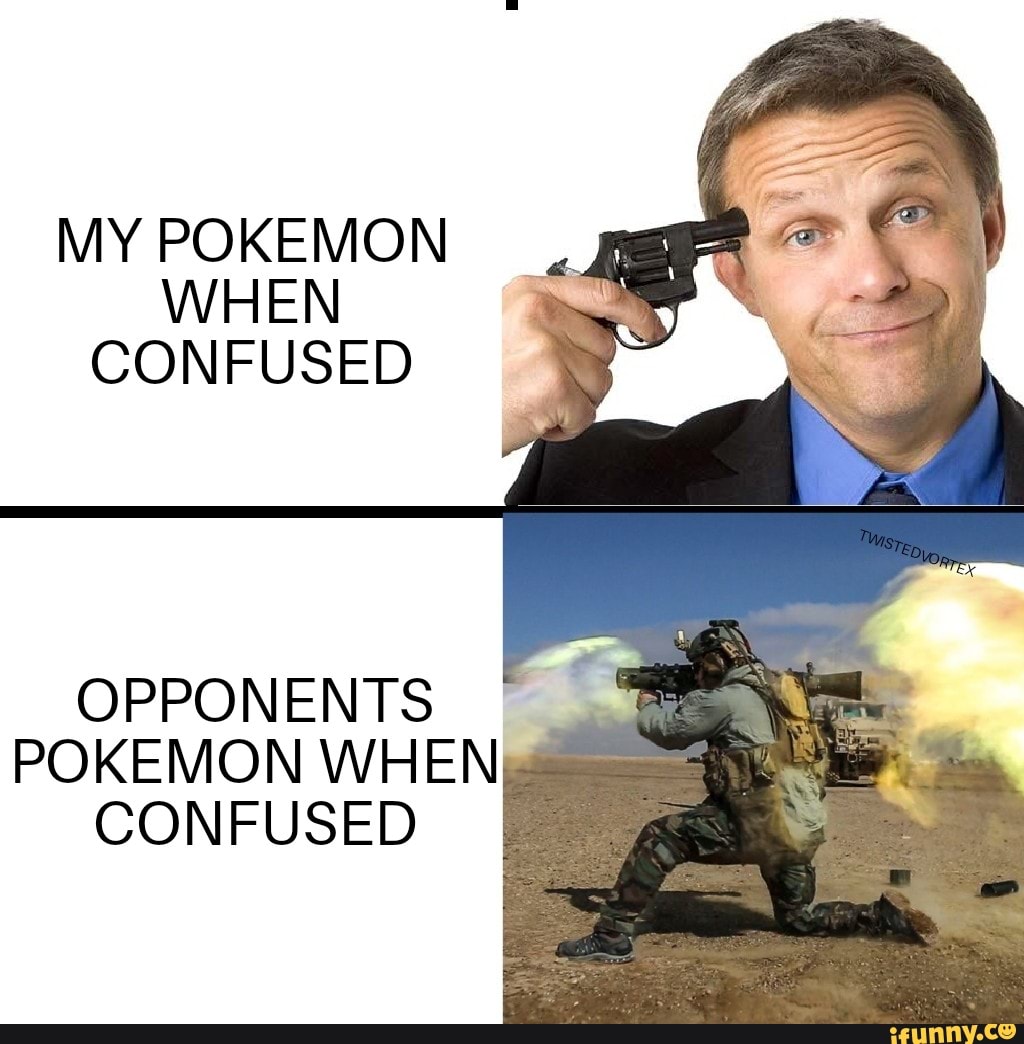 my-pokemon-when-confused-opponents-pokemon-when-confused-ifunny