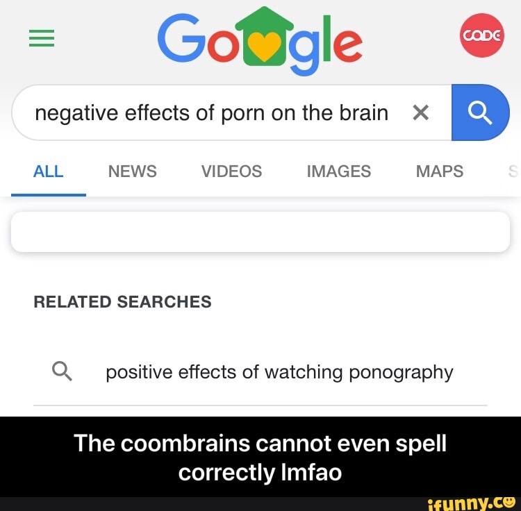 Googe C Negative Effects Of Porn On The Brain X All News Videos Images Maps Qa