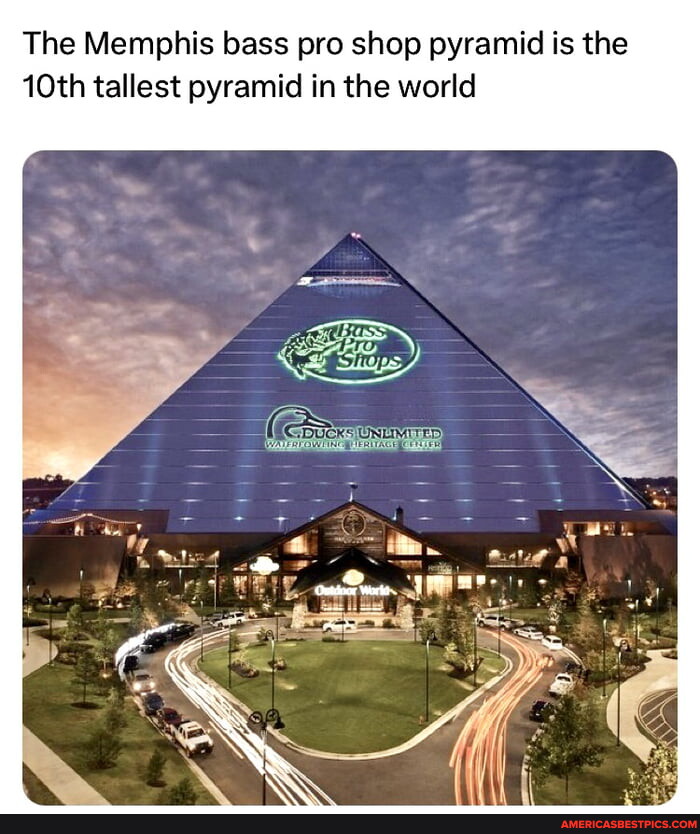 Bass pro shops pyramid 🔆 : r/memes