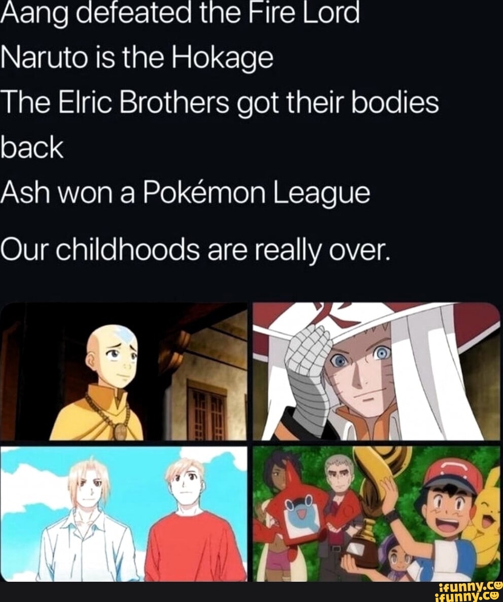 Aang defeated the Fire Lora Naruto is the Hokage The
