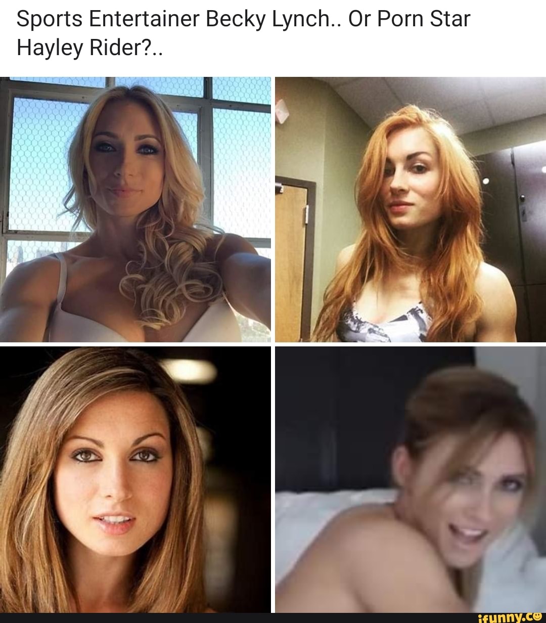 Becky Lynch Xxx Photos - Sports Entertainer Becky Lynch.. Or Porn Star Hayley Rider?.. - iFunny