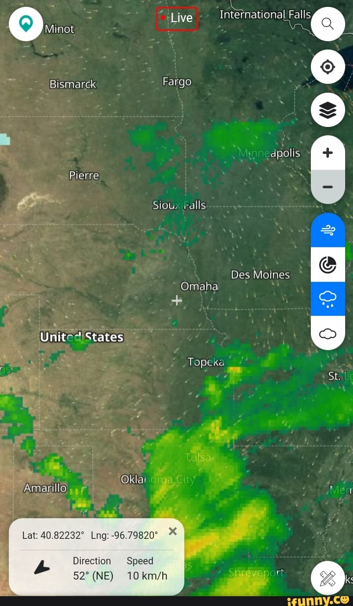 Live _ International Falls
Minot
Bismarck Fargo dpolis
Pierre
Sioux Falls
Des Moines
Omaha
+ 2
Unit~~ States
Topeka
St.
Oklai
Lat: 40 Lng:
Direction Speed
(NE)
rt }