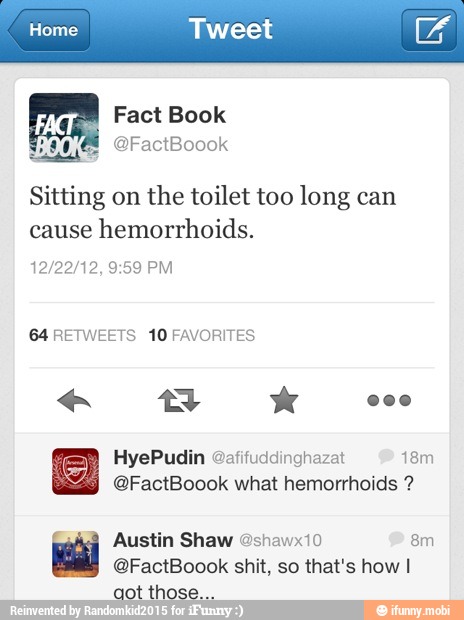 Sitting On The Toilet Too Long Can Cause Hemorrhoids. 64 RETWEETS 10 ...